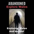 Abandoned explore wales